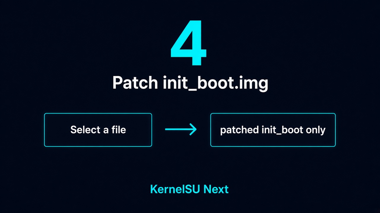 In KernelSU Next choose Select a file and patch init_boot. Flash only the patched file